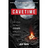 Cavetime: God’s Plan for Man’s Escape from Life’s Assaults