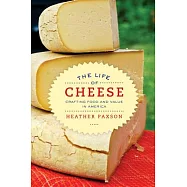 The Life of Cheese: Crafting Food and Value in America