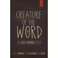 Creature of the Word: The Jesus-Centered Church