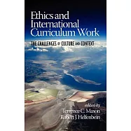 Ethics and International Curriculum Work: The Challenges of Culture and Context