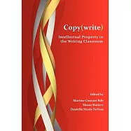 Copy(write): Intellectual Property in the Writing Classroom