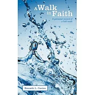 A Walk in Faith: A Personal Record of a Faith Walk
