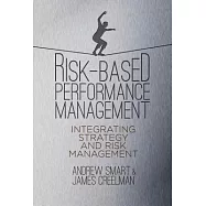 Risk-Based Performance Management: Integrating Strategy and Risk Management
