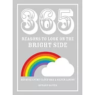 365 Reasons to Look on the Bright Side: Because Every Cloud Has a Silver Lining