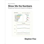 Show Me the Numbers: Designing Tables and Graphs to Enlighten