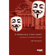 Is Democracy a Lost Cause?: Paradoxes of an Imperfect Invention