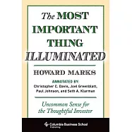 The Most Important Thing Illuminated: Uncommon Sense for the Thoughtful Investor