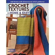 Crochet Textures for Home and Baby