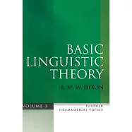 Basic Linguistic Theory, Volume 3: Further Grammatical Topics