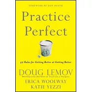 Practice Perfect: 42 Rules for Getting Better at Getting Better