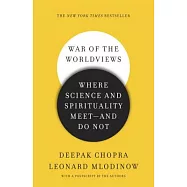 War of the Worldviews: Where Science and Spirituality Meet-and Do Not