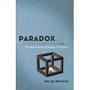 Paradox: The Nine Greatest Enigmas in Physics
