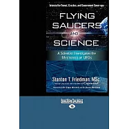 Flying Saucers and Science: A Scientist Investigates the Mysteries of Ufos: Interstellar Travel, Crashes, and