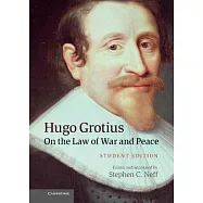 Hugo Grotius on the Law of War and Peace: Student Edition