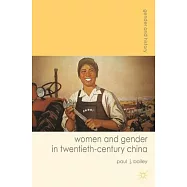 Women and Gender in Twentieth-Century China