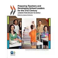 Preparing Teachers and Developing School Leaders for the 21st Century: Lessons from Around the World