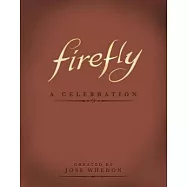 Firefly: A Celebration