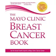The Mayo Clinic Breast Cancer Book
