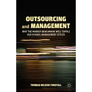 Outsourcing and Management: Why the Market Benchmark Will Topple Old School Management Styles
