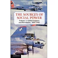 The Sources of Social Power: Volume 3, Global Empires and Revolution, 1890 1945