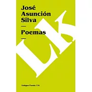 Poemas de Jose Asuncion Silva/ Poems of Jose Asuncion Silva