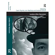 London After Recession: A Fictitious Capital?. Edited by Gavin Poynter, Iain Macrury and Andrew Calcutt