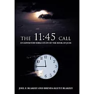 The 11:45 Call: An Expository Bible Study of the Book of Jude