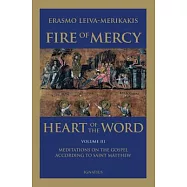 Fire of Mercy, Heart of the Word - Vol. 3: Meditations on the Gospel According to Saint Matthew