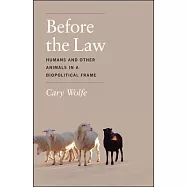 Before the Law: Humans and Other Animals in a Biopolitical Frame