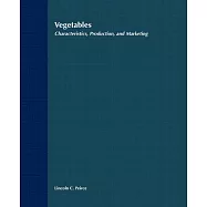 Vegetables: Characteristics, Production, and Marketing