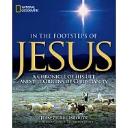 In the Footsteps of Jesus: A Chronicle of His Life and the Origins of Christianity