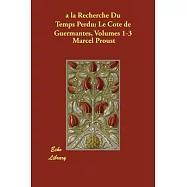 A La Recherche Du Temps Perdu: Le Cote De Guermantes
