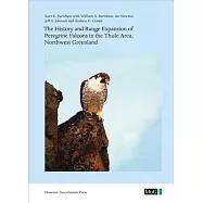 The History and Range Expansion of Peregrine Falcons in the Thule Area, Northwest Greenland