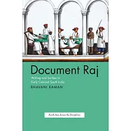 Document Raj: Writing and Scribes in Early Colonial South India