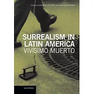 Surrealism in Latin America: Vivisimo Muerto