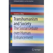 Transhumanism and Society: The Social Debate over Human Enhancement