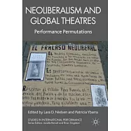 Neoliberalism and Global Theatres: Performance Permutations