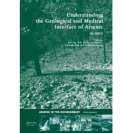 Understanding the Geological and Medical Interface of Arsenic - As 2012: Proceedings of the 4th International Congress