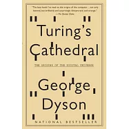 Turing’s Cathedral: The Origins of the Digital Universe