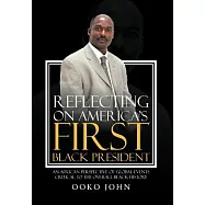 Reflecting on America’s First Black President: An African Perspective of Global Events Critical to the Overall Black