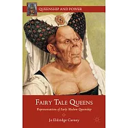 Fairy Tale Queens: Representations of Early Modern Queenship