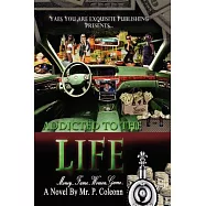 Addicted to the Life: Money, Fame, Women, Game