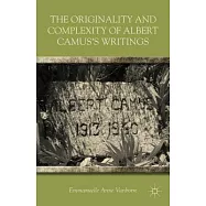 The Originality and Complexity of Albert Camus’s Writings