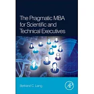 The Pragmatic MBA for Scientific and Technical Executives