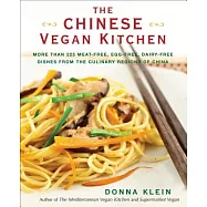 The Chinese Vegan Kitchen: More Than 225 Meat-Free, Egg-Free, Dairy-Free Dishes from the Culinary Regions O F China