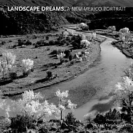 Landscape Dreams, a New Mexico Portrait