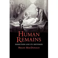 Human Remains: Dissection and Its Histories