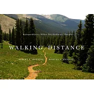 Walking Distance: Extraordinary Hikes for Ordinary People