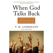 When God Talks Back: Understanding the American Evangelical Relationship with God