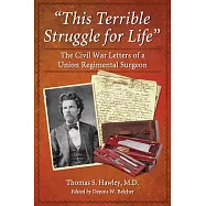 This Terrible Struggle for Life: The Civil War Letters of a Union Regimental Surgeon